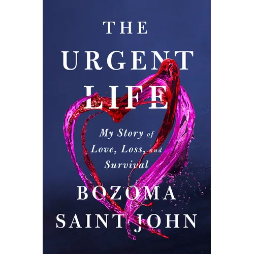 The Urgent Life: My Story of Love, Loss, and Survival - Hardcover