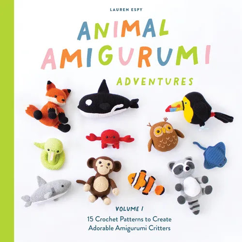 Animal Amigurumi Adventures Vol. 1: 15 Crochet Patterns to Create Adorable Amigurumi Critters - Hardcover