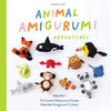 Animal Amigurumi Adventures Vol. 1: 15 Crochet Patterns to Create Adorable Amigurumi Critters - Hardcover