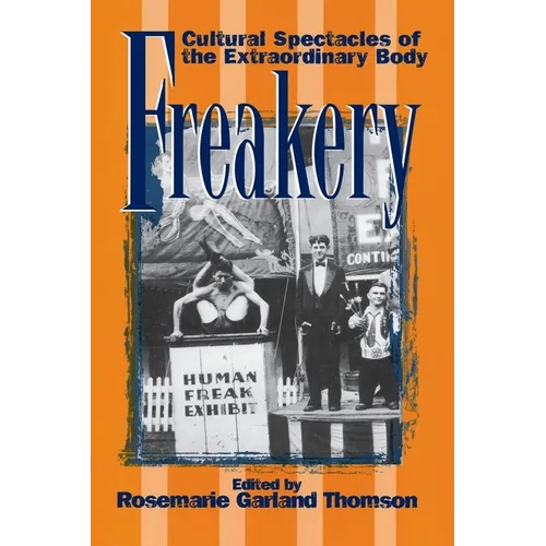 Freakery: Cultural Spectacles of the Extraordinary Body - Paperback