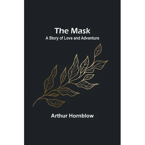 The Mask: A Story of Love and Adventure - Paperback