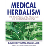 Medical Herbalism: The Science and Practice of Herbal Medicine - Hardcover