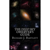 The Deep Sky Observer's Guide: Astronomical Observing Lists Detailing Over 1,300 Night Sky Objects for Binoculars and Small Telescopes - Paperback