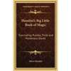 Houdini's Big Little Book of Magic: Fascinating Puzzles, Tricks and Mysterious Stunts - Hardcover