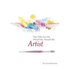 Pep Talks for the Would-Be, Should-Be Artist - Hardcover