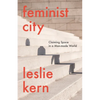 Feminist City: Claiming Space in a Man-Made World - Hardcover