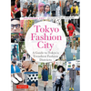 Tokyo Fashion City: A Detailed Guide to Tokyo's Trendiest Fashion Districts - Paperback
