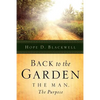Back To The Garden, The Man, The Purpose - Paperback