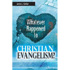 Whatever Happened to Christian Evangelism - Paperback