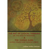 The Art of Logical Thinking; Or, The Laws of Reasoning & The Human Aura: Astral Colors and Thought Forms - Hardcover