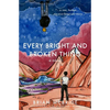 Every Bright and Broken Thing - Paperback