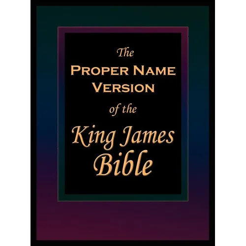 The Proper Name Version of the King James Bible - Paperback
