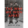 The War We Won Apart: The Untold Story of Two Elite Agents Who Became One of the Most Decorated Couples of WWII - Hardcover