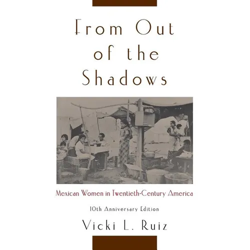 From Out of the Shadows: Mexican Women in Twentieth-Century America - Paperback