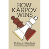 How Karpov Wins: Second, Enlarged Edition - Paperback