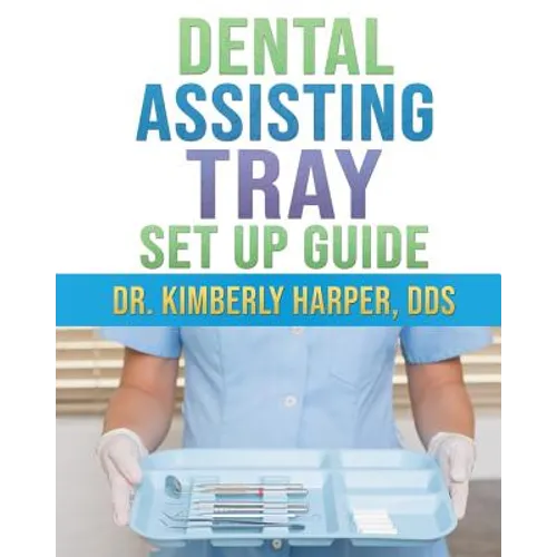 Dental Assisting Tray Set Up Guide - Paperback