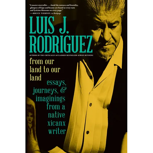 From Our Land to Our Land: Essays, Journeys, and Imaginings from a Native Xicanx Writer - Paperback