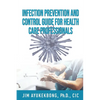 Infection Prevention and Control Guide for Health Care Professionals - Paperback