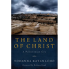 The Land of Christ: A Palestinian Cry - Hardcover