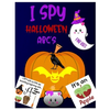 I Spy Halloween Abc's: A Guessing & Interactive Picture Game Book for Kids, Preschoolers & Toddlers Ages 2-5. Alphabet A-Z Halloween Day Them - Paperback