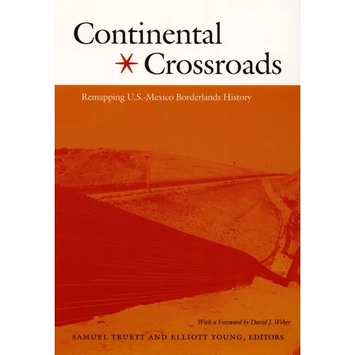 Continental Crossroads: Remapping U.S.-Mexico Borderlands History - Paperback