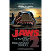 Jaws 2: The Making of the Hollywood Sequel, Updated and Expanded Edition: (Hardcover Color Edition) - Hardcover