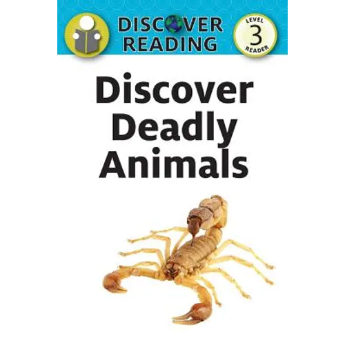 Discover Deadly Animals: Level 3 Reader - Paperback