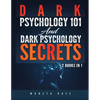 Dark Psychology 101 AND Dark Psychology Secrets: 2 Books IN 1! - Paperback