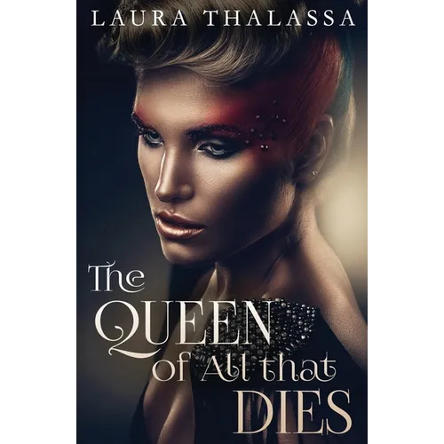 The Queen of All that Dies - Paperback