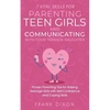 7 Vital Skills for Parenting Teen Girls and Communicating with Your Teenage Daughter: Proven Parenting Tips for Raising Teenage Girls with Self-Confid - Paperback