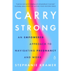 Carry Strong: An Empowered Approach to Navigating Pregnancy and Work - Paperback
