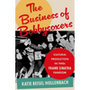 The Business of Bobbysoxers: Cultural Production in 1940s Frank Sinatra Fandom - Hardcover