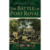 The Battle of Port Royal - Hardcover