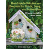 Handmade Houses and Feeders for Birds, Bees, and Butterflies: 35 Havens for Wildlife in Your Garden - Paperback