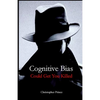 Cognitive Bias Could Get You Killed! - Paperback
