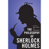 The Philosophy of Sherlock Holmes - Hardcover
