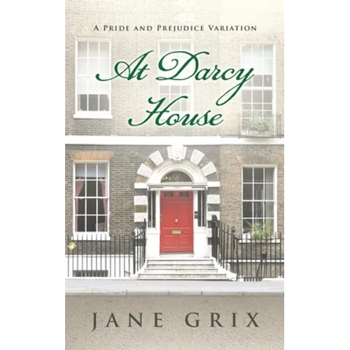 At Darcy House: A Pride and Prejudice Variation - Paperback