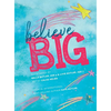 Believe Big - Hardcover