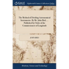 The Method of Dividing Astronomical Instruments. By Mr. John Bird, ... Published by Order of the Commissioners of Longitude - Hardcover