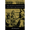 The Ancient Constitution: And the Origins of Anglo-American Liberty - Hardcover