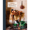 French Country Cooking: Meals and Moments from a Village in the Vineyards: A Cookbook - Hardcover