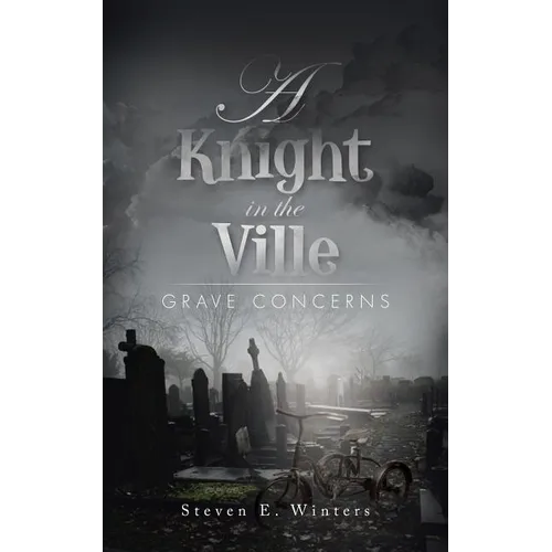 A Knight in the Ville: Grave Concerns - Paperback