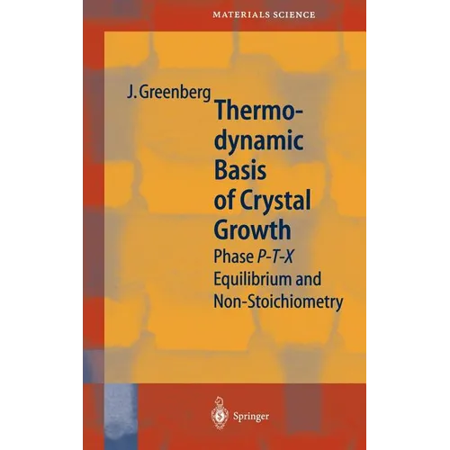 Thermodynamic Basis of Crystal Growth: P-T-X Phase Equilibrium and Non-Stoichiometry - Hardcover