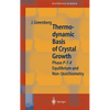 Thermodynamic Basis of Crystal Growth: P-T-X Phase Equilibrium and Non-Stoichiometry - Hardcover
