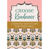Choose Kindness: 3-Minute Devotions for Teen Girls - Paperback
