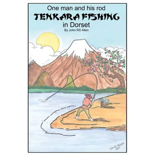 One man and his rod - Tenkara Fishing in Dorset - Paperback