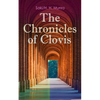 The Chronicles of Clovis: Including Esmé, the Match-Maker, Tobermory, Sredni Vashtar, Wratislav, the Easter Egg, the Music on the Hill, the Peace Offe - Paperback