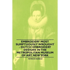 Embroidery Most Sumptuously Wrought - Dutch Embroidery Designs in the Metropolitan Museum of Art, New York - Paperback