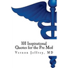 101 Inspirational Quotes for the Pre Med - Paperback