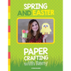 Spring and Easter Paper Crafting with Reny: 40 easy paper projects for children - Paperback